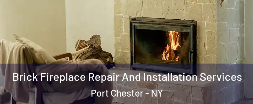  Brick Fireplace Repair And Installation Services Port Chester - NY