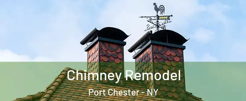  Chimney Remodel Port Chester - NY